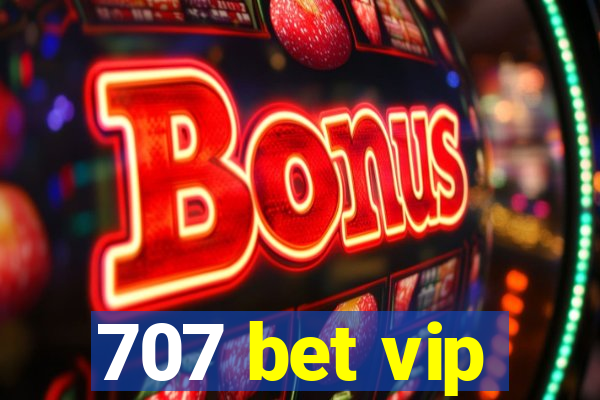 707 bet vip